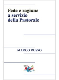 FEDE E RAGIONE A SERVIZIO DELLA PASTORALE