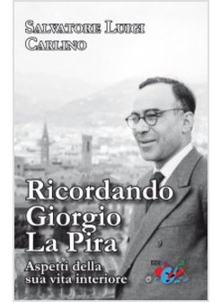 RICORDANDO GIORGIO LA PIRA. ASPETTI DELLA SUA VITA INTERIORE