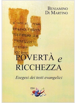 POVERTA' E RICCHEZZA. ESEGESI DEI TESTI EVANGELICI