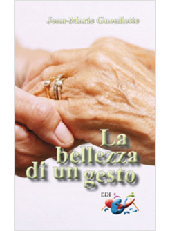 LA BELLEZZA DI UN GESTO