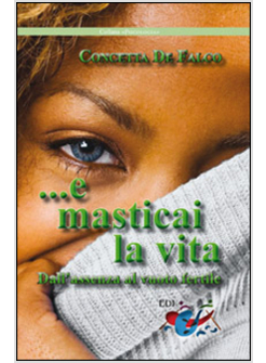 ...E MASTICAI LA VITA. DALL'ASSENZA AL VUOTO FERTILE