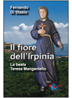 IL FIORE DELL'IRPINIA. LA BEATA TERESA MANGANIELLO