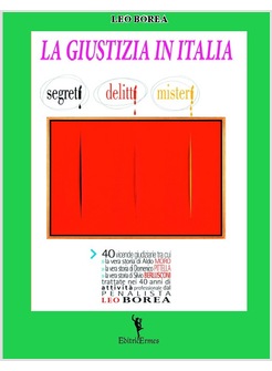 LA GIUSTIZIA IN ITALIA. SEGRETI, DELITTI, MISTERI 