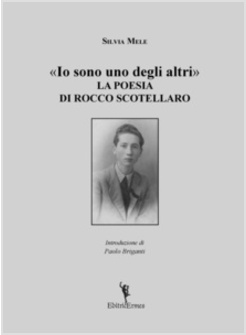 IO SONO UNO DEGLI ALTRI. LA POESIA DI ROCCO SCOTELLARO