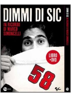DIMMI DI SIC IN RICORDO DI MARCO SIMONCELLI