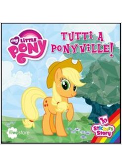 TUTTI A PONYVILLE STICKERS