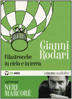 FILASTROCCHE IN CIELO E IN TERRA. LETTO DA NERI MARCORE'
