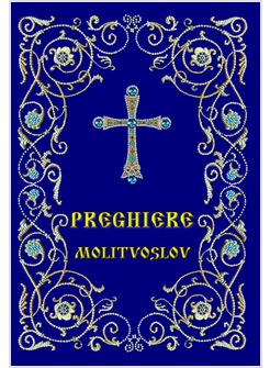 PREGHIERE DELLA CHIESA ROMANA-ORTODOSSA IN ITALIA