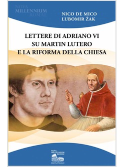 LETTERE DI ADRIANO VI SU MARTIN LUTERO E LA RIFORMA DELLA CHIESA