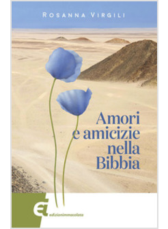 AMORI E AMICIZIE NELLA BIBBIA