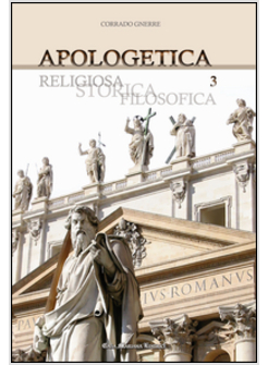 APOLOGETICA 3  RELIGIOSA, STORICA, FILOSOFICA