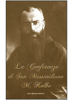 LE CONFERENZE DI SAN MASSIMILIANO MARIA KOLBE 