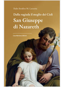 DALLA RUGIADA IL MEGLIO DEI CIELI SAN GIUSEPPE DI NAZARETH