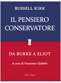 PENSIERO CONSERVATORE. DA BURKE A ELIOT (IL)