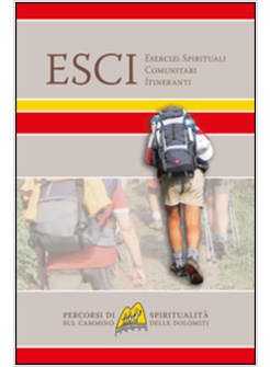 ESCI. ESERCIZI SPIRITUALI COMUNITARI ITINERANTI. PERCORSI DI SPIRITUALITA'