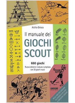 IL MANUALE DEI GIOCHI SCOUT. 660 GIOCHI. CON 30 GIOCHI NUOVI