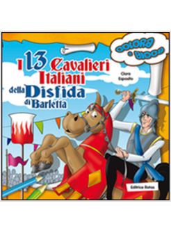 I 13 CAVALIERI DELLA DISFIDA DI BARLETTA