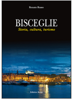 BISCEGLIE. STORIA, CULTURA, TURISMO