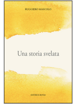STORIA SVELATA (UNA)
