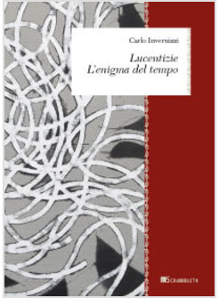 LUCENTIZIE, L'ENIGMA DEL TEMPO