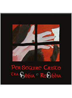 PER-SEGUIRE CRISTO TRA BIBBIA E REBIBBIA