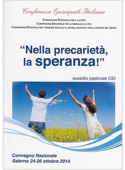 "NELLA PRECARIETA', LA SPERANZA!" CONVEGNO NAZIONALE SALERNO 24-26 OTTOBRE 2014