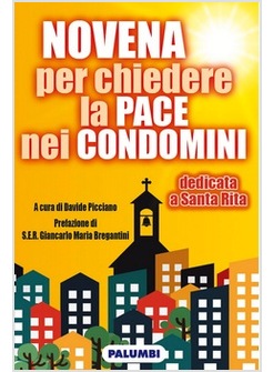 NOVENA PER CHIEDERE LA PACE NEI CONDOMINI. DEDICATA A SANTA RITA