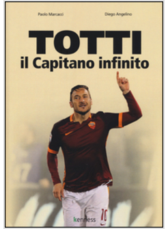 TOTTI IL CAPITANO INFINITO