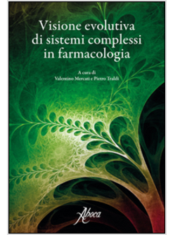 VISIONE EVOLUTIVA DI SISTEMA COMPLESSI IN FARMACOLOGIA