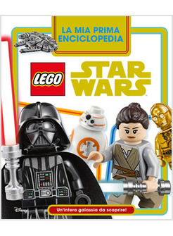 LA MIA PRIMA ENCICLOPEDIA LEGO STAR WARS. ENCICLOPEDIA DEI PERSONAGGI