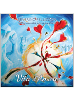 VITA D'AMORE. CANTI E MUSICHE PER LA PREGHIERA