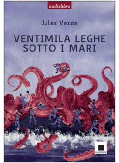 VENTIMILA LEGHE SOTTO I MARI. CON AUDIOLIBRO. CD AUDIO