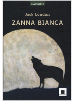 ZANNA BIANCA. EDIZ. A CARATTERI GRANDI. CON AUDIOLIBRO. CD AUDIO