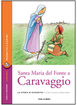 SANTA MARIA DEL FONTE A CARAVAGGIO. LA STORIA DI GIANNETTA