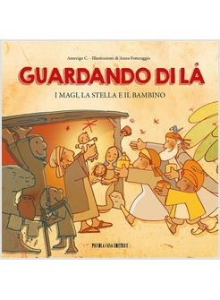 GUARDANDO DI LA'. I MAGI, LA STELLA E IL BAMBINO