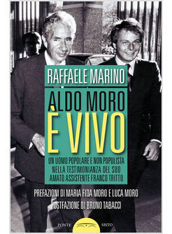 ALDO MORO E' VIVO. UN UOMO POPOLARE E NON POPULISTA NELLA TESTIMONIANZA DEL SUO 