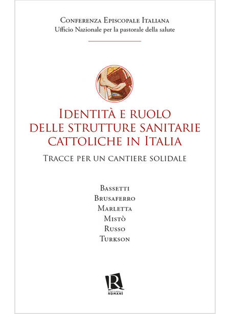 IDENTITA' E RUOLO DELLE STRUTTURE SANITARIE CATTOLICHE IN ITALIA