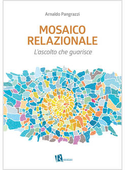 MOSAICO RELAZIONALE. L'ASCOLTO CHE GUARISCE