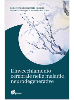 L'INVECCHIAMENTO CEREBRALE NELLE MALATTIE NEURODEGENERATIVE