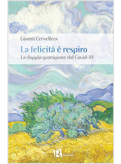 LA FELICITA' E' RESPIRO. LA DOPPIA GUARIGIONE DAL COVID-19 