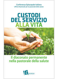 CUSTODI DEL SERVIZIO ALLA VITA IL DIACONATO PERMANENTE 