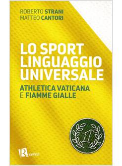 LO SPORT LINGUAGGIO UNIVERSALE ATHLETICA VATICANA E FIAMME GIALLE
