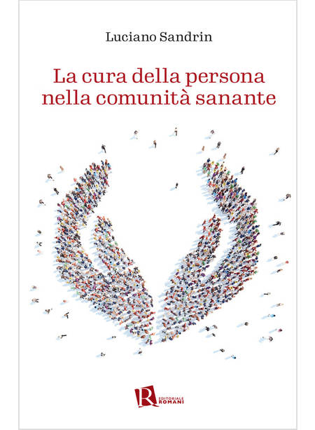 LA CURA DELLA PERSONA NELLA COMUNITA' SANANTE