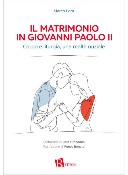 IL MATRIMONIO IN GIOVANNI PAOLO II CORPO E LITURGIA, UNA REALTA' NUZIALE