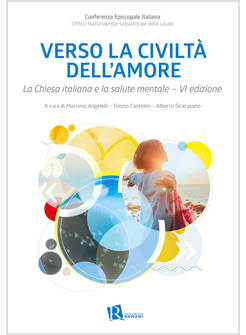 VERSO LA CIVILTA' DELL'AMORE LA CHIESA ITALIANA E LA SALUTE MENTALE