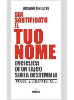 ENCICLICA DI UN LAICO SULLA BESTEMMIA E LA COMPLICITA' DEL SILENZIO