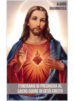 ITINERARIO DI PREGHIERA AL SACRO CUORE DI GESU' CRISTO