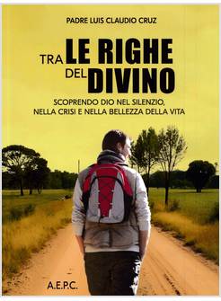 TRA LE RIGHE DEL DIVINO SCOPRENDO DIO NEL SILENZIO