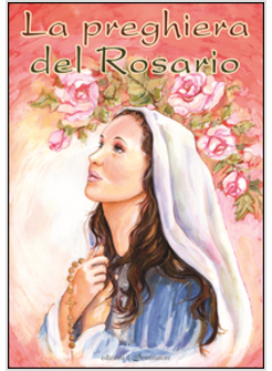LA PREGHIERA DEL ROSARIO