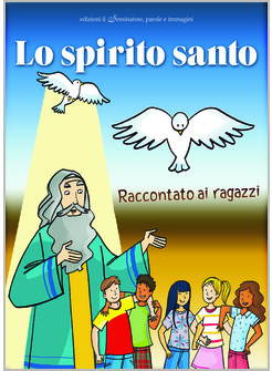 LO SPIRITO SANTO RACCONTATO AI RAGAZZI